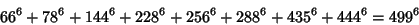 \begin{displaymath}
66^6+ 78^6+144^6+228^6+256^6+288^6+435^6+444^6=499^6
\end{displaymath}