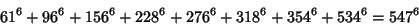 \begin{displaymath}
61^6+ 96^6+156^6+228^6+276^6+318^6+354^6+534^6=547^6
\end{displaymath}