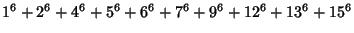 $1^6+2^6+4^6+5^6+6^6+7^6+9^6+12^6+13^6+15^6$