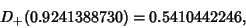 \begin{displaymath}
D_+(0.9241388730)=0.5410442246,
\end{displaymath}