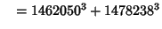 $\quad = 1462050^3 + 1478238^3$