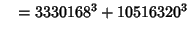 $\quad = 3330168^3 + 10516320^3$