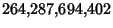 $\displaystyle 264{,}287{,}694{,}402$