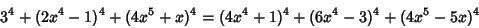 \begin{displaymath}
3^4+(2x^4-1)^4+(4x^5+x)^4 = (4x^4+1)^4+(6x^4-3)^4+(4x^5-5x)^4
\end{displaymath}