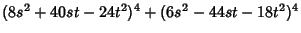 $(8s^2+40st-24t^2)^4+(6s^2-44st-18t^2)^4$