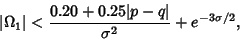 \begin{displaymath}
\vert\Omega_1\vert < {0.20+0.25\vert p-q\vert\over\sigma^2} +e^{-3\sigma/2},
\end{displaymath}