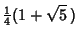 $\displaystyle {\textstyle{1\over 4}}(1+\sqrt{5}\,)$