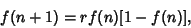 \begin{displaymath}
f(n+1) = r f(n)[1-f(n)],
\end{displaymath}