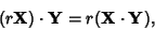 \begin{displaymath}
(r{\bf X})\cdot {\bf Y} = r({\bf X}\cdot {\bf Y}),
\end{displaymath}