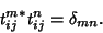 \begin{displaymath}
{t_{ij}^m}^* t_{ij}^n = \delta_{mn}.
\end{displaymath}