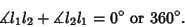 \begin{displaymath}
\dirang l_1l_2+\dirang l_2l_1=0^\circ {\rm\ or\ } 360^\circ.
\end{displaymath}