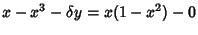 $\displaystyle x-x^3-\delta y=x(1-x^2)-0$