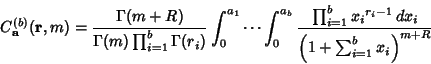 \begin{displaymath}
C_{\bf a}^{(b)}({\bf r}, m) = {\Gamma(m+R)\over\Gamma(m)\pro...
...i}^{r_i-1}\,dx_i\over \left({1+\sum_{i=1}^b x_i}\right)^{m+R}}
\end{displaymath}