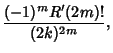 $\displaystyle {(-1)^mR'(2m)!\over (2k)^{2m}},$