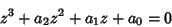 \begin{displaymath}
z^3+a_2z^2+a_1z+a_0 = 0
\end{displaymath}