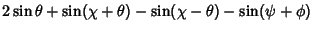 $2\sin\theta+\sin(\chi+\theta)-\sin(\chi-\theta)-\sin(\psi+\phi)$