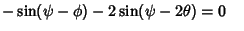 $ -\sin(\psi-\phi)-2\sin(\psi-2\theta)=0\quad$