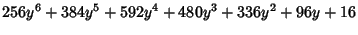 $\displaystyle 256y^6+384y^5+592y^4+480y^3+336y^2+96y+16$