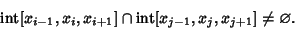 \begin{displaymath}
\mathop{\rm int}[x_{i-1}, x_i, x_{i+1}]\cap \mathop{\rm int}[x_{j-1}, x_j, x_{j+1}]\not=\emptyset.
\end{displaymath}