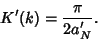 \begin{displaymath}
K'(k)={\pi\over 2a_N'}.
\end{displaymath}