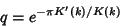 \begin{displaymath}
q=e^{-\pi K'(k)/K(k)}
\end{displaymath}