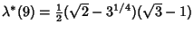 $\lambda^*(9)={\textstyle{1\over 2}}(\sqrt{2}-3^{1/4})(\sqrt{3}-1)$