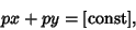 \begin{displaymath}
px+py={\rm [const]},
\end{displaymath}