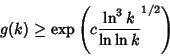 \begin{displaymath}
g(k)\geq \mathop{\rm exp}\nolimits \left({c {\ln^3 k\over\ln\ln k}^{1/2}}\right)
\end{displaymath}