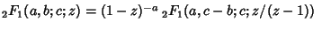 $ {}_2F_1(a,b;c;z) = (1-z)^{-a} \,{}_2F_1(a,c-b;c;z/(z-1))\quad$