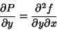 \begin{displaymath}
{\partial P\over \partial y} = {\partial^2 f\over \partial y\partial x}
\end{displaymath}