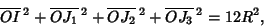 \begin{displaymath}
\overline{OI}\,{}^2+\overline{OJ_1}\,{}^2+\overline{OJ_2}\,{}^2+\overline{OJ_3}\,{}^2=12R^2,
\end{displaymath}