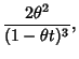 $\displaystyle {2\theta ^2\over (1-\theta t)^3},$