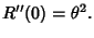 $\displaystyle R''(0) = \theta^2.$