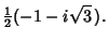 $\displaystyle {\textstyle{1\over 2}}(-1-i\sqrt{3}\,).$