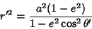 \begin{displaymath}
r'^2 = {a^2(1-e^2)\over 1-e^2\cos^2\theta'}
\end{displaymath}