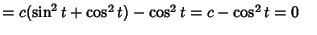 $ = c(\sin^2 t+\cos^2 t)-\cos^2 t=c-\cos^2 t=0\quad$