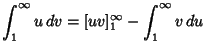 $\displaystyle \int_1^\infty u\,dv = [uv]_1^\infty-\int_1^\infty v\,du$