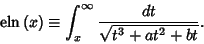 \begin{displaymath}
{\rm eln}\,(x) \equiv \int_x^\infty {dt\over \sqrt{t^3+at^2+bt}}.
\end{displaymath}