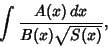 \begin{displaymath}
\int {A(x)\,dx\over B(x)\sqrt{S(x)}},
\end{displaymath}