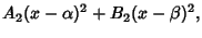 $\displaystyle A_2(x-\alpha)^2+B_2(x-\beta)^2,$