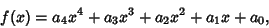 \begin{displaymath}
f(x)=a_4x^4+a_3x^3+a_2x^2+a_1x+a_0,
\end{displaymath}