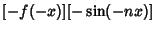 $\displaystyle [-f(-x)][-\sin(-nx)]$