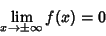 \begin{displaymath}
\lim_{x\to\pm\infty} f(x)=0
\end{displaymath}