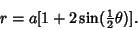 \begin{displaymath}
r=a[1+2\sin({\textstyle{1\over 2}}\theta)].
\end{displaymath}