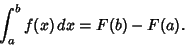 \begin{displaymath}
\int^b_a f(x)\,dx = F(b)-F(a).
\end{displaymath}