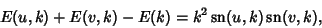 \begin{displaymath}
E(u,k)+E(v,k)-E(k)=k^2\mathop{\rm sn}\nolimits (u,k)\mathop{\rm sn}\nolimits (v,k),
\end{displaymath}