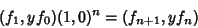 \begin{displaymath}
(f_1,yf_0)(1,0)^n=(f_{n+1},yf_n)
\end{displaymath}