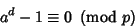 \begin{displaymath}
a^d-1\equiv 0\ \left({{\rm mod\ } {p}}\right)
\end{displaymath}