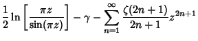 $\displaystyle {1\over 2}\ln\left[{\pi z\over\sin(\pi z)}\right]-\gamma-\sum_{n=1}^\infty {\zeta(2n+1)\over 2n+1} z^{2n+1}$