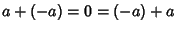 $a+(-a) = 0 = (-a)+a$